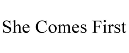 SHE COMES FIRST trademark