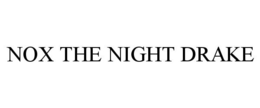 NOX THE NIGHT DRAKE trademark