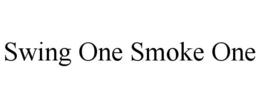 SWING ONE SMOKE ONE trademark