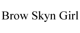 BROW SKYN GIRL trademark