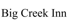 BIG CREEK INN trademark