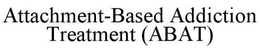 ATTACHMENT-BASED ADDICTION TREATMENT (ABAT) trademark