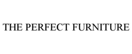 THE PERFECT FURNITURE trademark