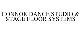 CONNOR DANCE STUDIO & STAGE FLOOR SYSTEMS trademark
