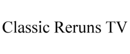CLASSIC RERUNS TV trademark