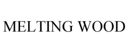 MELTING WOOD trademark