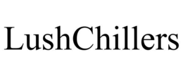 LUSHCHILLERS trademark