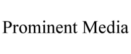 PROMINENT MEDIA trademark