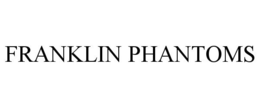 FRANKLIN PHANTOMS trademark