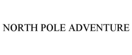 NORTH POLE ADVENTURE trademark