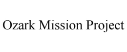 OZARK MISSION PROJECT trademark