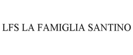 LFS LA FAMIGLIA SANTINO trademark