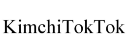 KIMCHITOKTOK trademark