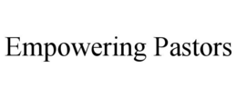 EMPOWERING PASTORS trademark