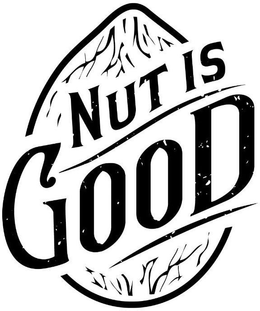 NUT IS GOOD trademark