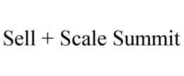 SELL + SCALE SUMMIT trademark