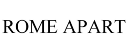 ROME APART trademark