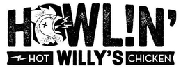 HOWLIN' WILLY'S HOT CHICKEN trademark