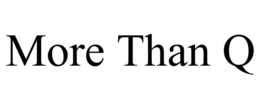MORE THAN Q trademark