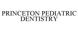 PRINCETON PEDIATRIC DENTISTRY trademark