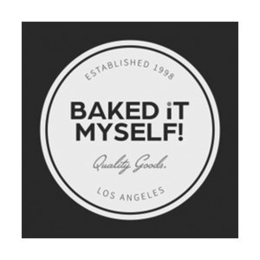 BAKED IT MYSELF! QUALITY GOODS. ESTABLISHED 1998 LOS ANGELES trademark