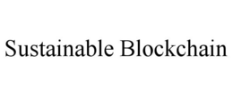 SUSTAINABLE BLOCKCHAIN trademark