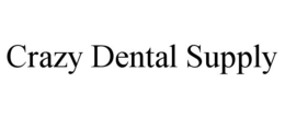 CRAZY DENTAL SUPPLY trademark
