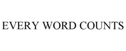 EVERY WORD COUNTS trademark