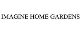 IMAGINE HOME GARDENS trademark