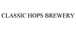 CLASSIC HOPS BREWERY trademark
