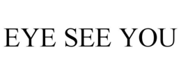 EYE SEE YOU trademark