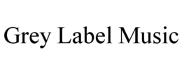 GREY LABEL MUSIC trademark