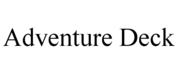 ADVENTURE DECK trademark