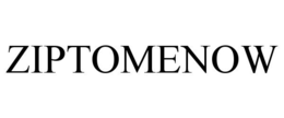 ZIPTOMENOW trademark