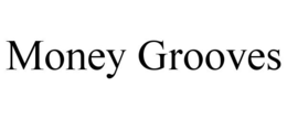MONEY GROOVES trademark