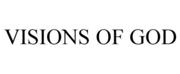 VISIONS OF GOD trademark