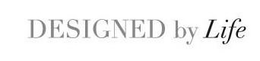 DESIGNED BY LIFE trademark
