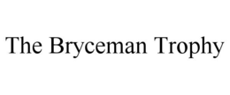 THE BRYCEMAN TROPHY trademark