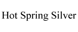 HOT SPRING SILVER trademark