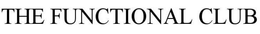 THE FUNCTIONAL CLUB trademark