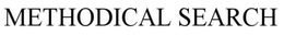 METHODICAL SEARCH trademark