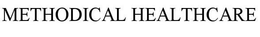 METHODICAL HEALTHCARE trademark