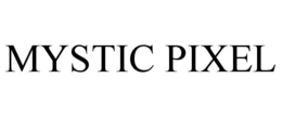 MYSTIC PIXEL trademark