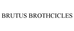 BRUTUS BROTHCICLES trademark