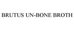 BRUTUS UN-BONE BROTH trademark