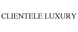 CLIENTELE LUXURY trademark