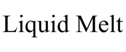 LIQUID MELT trademark
