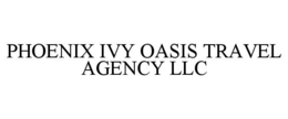 PHOENIX IVY OASIS TRAVEL AGENCY LLC trademark