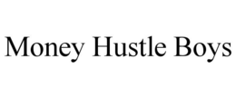 MONEY HUSTLE BOYS trademark