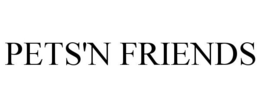 PETS'N FRIENDS trademark